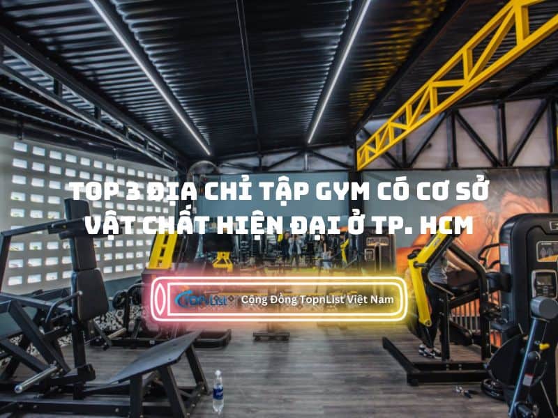 Top phòng gym hiện đại nhất HCM