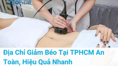 - Top 5 Địa Chỉ Giảm Béo Tại TPHCM An Toàn, Hiệu Quả Nhanh